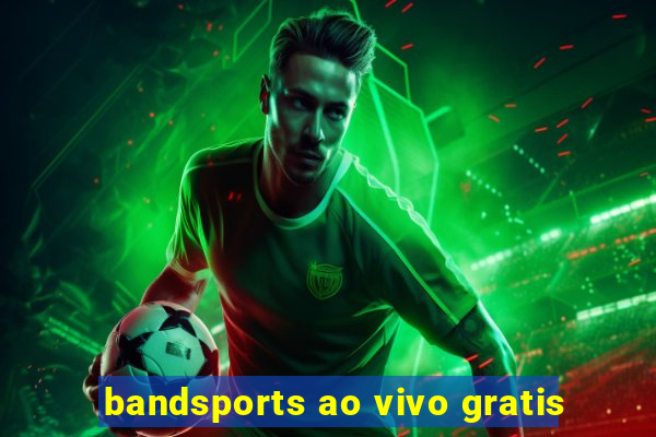 bandsports ao vivo gratis